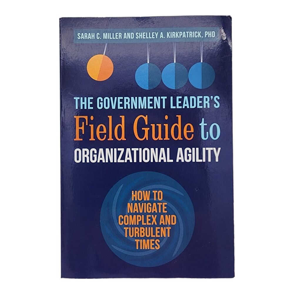 The Government Leader's Field Guide to Organizational Agility - Miller Paperback